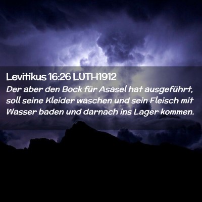 Picture 02 - Levitikus 16:26 LUTH1912 - Der aber den Bock für Asasel hat ausgeführt, - Bible Verse Picture