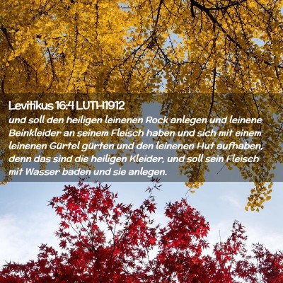 Picture 02 - Levitikus 16:4 LUTH1912 - und soll den heiligen leinenen Rock anlegen und - Bible Verse Picture