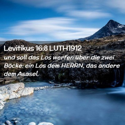 Picture 02 - Levitikus 16:8 LUTH1912 - und soll das Los werfen über die zwei Böcke: - Bible Verse Picture