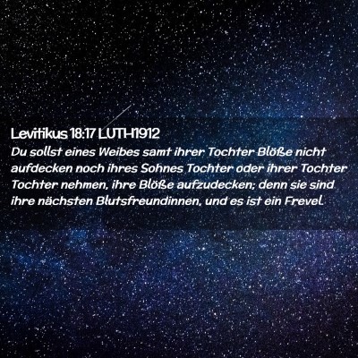 Picture 02 - Levitikus 18:17 LUTH1912 - Du sollst eines Weibes samt ihrer Tochter Blöße - Bible Verse Picture