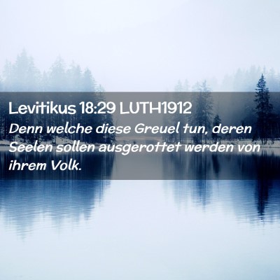 Picture 02 - Levitikus 18:29 LUTH1912 - Denn welche diese Greuel tun, deren Seelen sollen - Bible Verse Picture