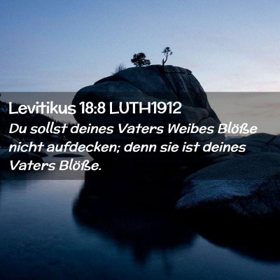 Picture 02 - Levitikus 18:8 LUTH1912 - Du sollst deines Vaters Weibes Blöße nicht - Bible Verse Picture