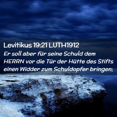 Picture 02 - Levitikus 19:21 LUTH1912 - Er soll aber für seine Schuld dem HERRN vor die - Bible Verse Picture