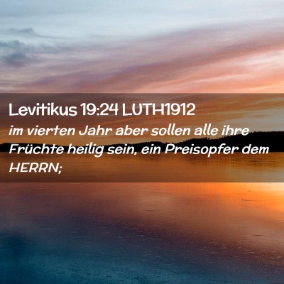 Picture 02 - Levitikus 19:24 LUTH1912 - im vierten Jahr aber sollen alle ihre Früchte - Bible Verse Picture
