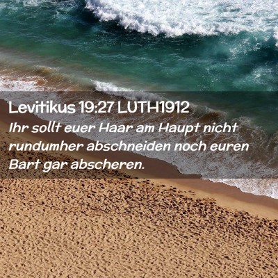 Picture 02 - Levitikus 19:27 LUTH1912 - Ihr sollt euer Haar am Haupt nicht rundumher - Bible Verse Picture