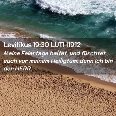 Picture 02 - Levitikus 19:30 LUTH1912 - Meine Feiertage haltet, und fürchtet euch vor - Bible Verse Picture