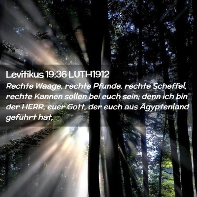 Picture 02 - Levitikus 19:36 LUTH1912 - Rechte Waage, rechte Pfunde, rechte Scheffel, - Bible Verse Picture