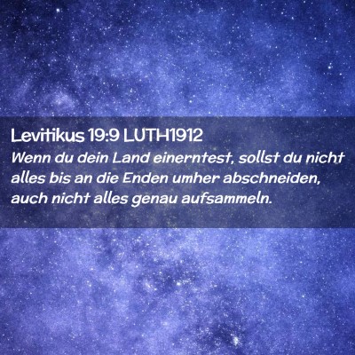 Picture 02 - Levitikus 19:9 LUTH1912 - Wenn du dein Land einerntest, sollst du nicht - Bible Verse Picture