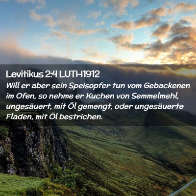 Picture 02 - Levitikus 2:4 LUTH1912 - Will er aber sein Speisopfer tun vom Gebackenen - Bible Verse Picture