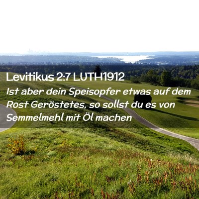 Picture 02 - Levitikus 2:7 LUTH1912 - Ist aber dein Speisopfer etwas auf dem Rost - Bible Verse Picture