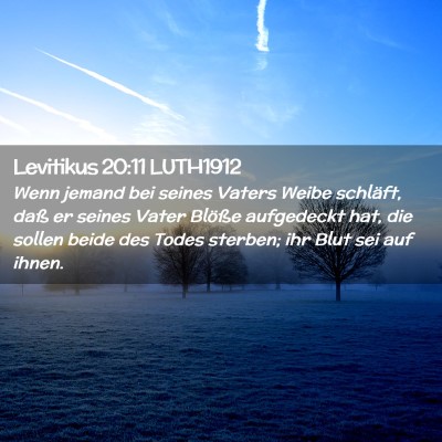 Picture 02 - Levitikus 20:11 LUTH1912 - Wenn jemand bei seines Vaters Weibe schläft, - Bible Verse Picture