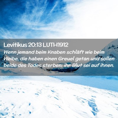 Picture 02 - Levitikus 20:13 LUTH1912 - Wenn jemand beim Knaben schläft wie beim Weibe, - Bible Verse Picture