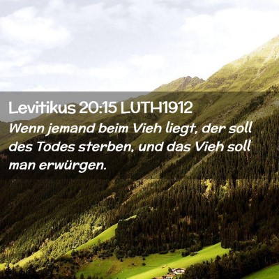 Picture 02 - Levitikus 20:15 LUTH1912 - Wenn jemand beim Vieh liegt, der soll des Todes - Bible Verse Picture