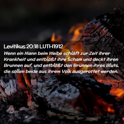 Picture 02 - Levitikus 20:18 LUTH1912 - Wenn ein Mann beim Weibe schläft zur Zeit ihrer - Bible Verse Picture