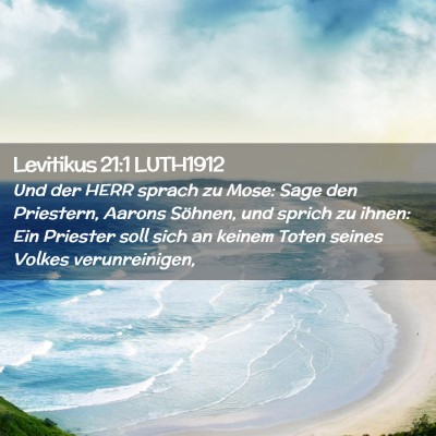 Picture 02 - Levitikus 21:1 LUTH1912 - Und der HERR sprach zu Mose: Sage den Priestern, - Bible Verse Picture