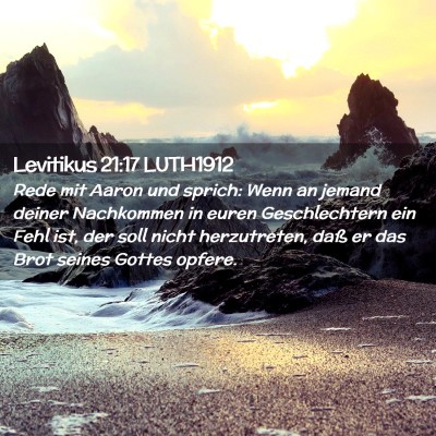 Picture 02 - Levitikus 21:17 LUTH1912 - Rede mit Aaron und sprich: Wenn an jemand deiner - Bible Verse Picture