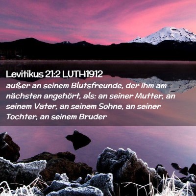 Picture 02 - Levitikus 21:2 LUTH1912 - außer an seinem Blutsfreunde, der ihm am - Bible Verse Picture