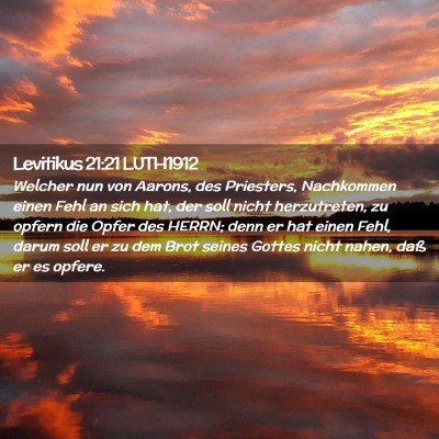 Picture 02 - Levitikus 21:21 LUTH1912 - Welcher nun von Aarons, des Priesters, Nachkommen - Bible Verse Picture