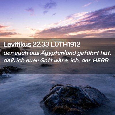 Picture 02 - Levitikus 22:33 LUTH1912 - der euch aus Ägyptenland geführt hat, daß ich - Bible Verse Picture