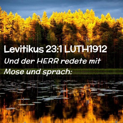 Picture 02 - Levitikus 23:1 LUTH1912 - Und der HERR redete mit Mose und - Bible Verse Picture