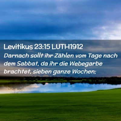 Picture 02 - Levitikus 23:15 LUTH1912 - Darnach sollt ihr Zählen vom Tage nach dem - Bible Verse Picture