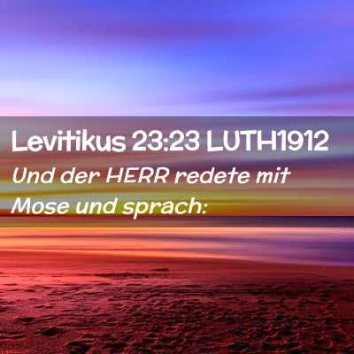 Picture 02 - Levitikus 23:23 LUTH1912 - Und der HERR redete mit Mose und - Bible Verse Picture