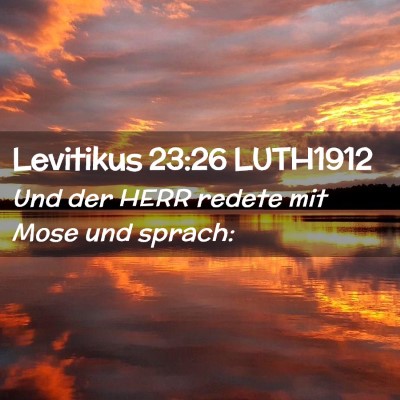 Picture 02 - Levitikus 23:26 LUTH1912 - Und der HERR redete mit Mose und - Bible Verse Picture