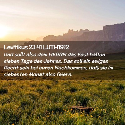 Picture 02 - Levitikus 23:41 LUTH1912 - Und sollt also dem HERRN das Fest halten sieben - Bible Verse Picture