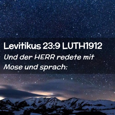 Picture 02 - Levitikus 23:9 LUTH1912 - Und der HERR redete mit Mose und - Bible Verse Picture
