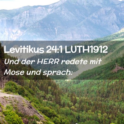 Picture 02 - Levitikus 24:1 LUTH1912 - Und der HERR redete mit Mose und - Bible Verse Picture