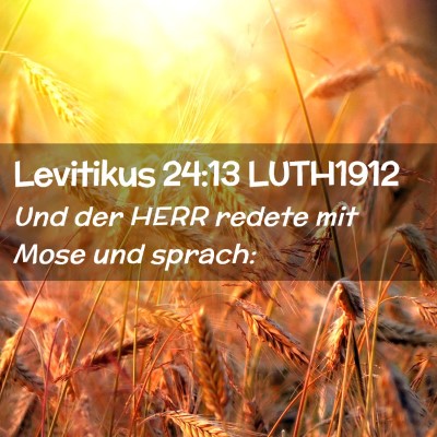 Picture 02 - Levitikus 24:13 LUTH1912 - Und der HERR redete mit Mose und - Bible Verse Picture