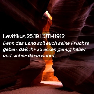 Picture 02 - Levitikus 25:19 LUTH1912 - Denn das Land soll euch seine Früchte geben, - Bible Verse Picture