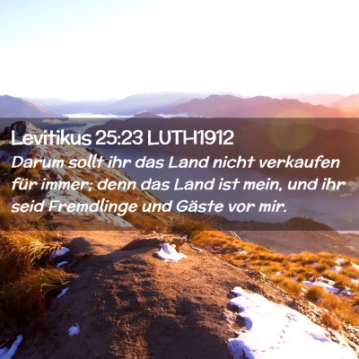 Picture 02 - Levitikus 25:23 LUTH1912 - Darum sollt ihr das Land nicht verkaufen für - Bible Verse Picture