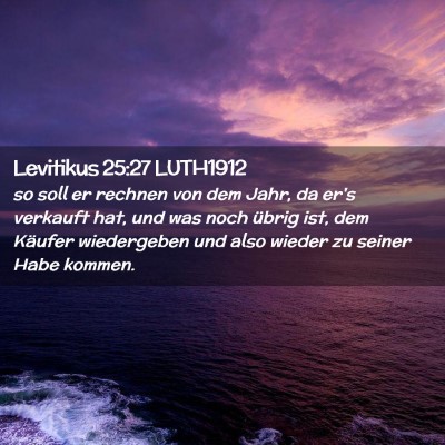 Picture 02 - Levitikus 25:27 LUTH1912 - so soll er rechnen von dem Jahr, da er's verkauft - Bible Verse Picture