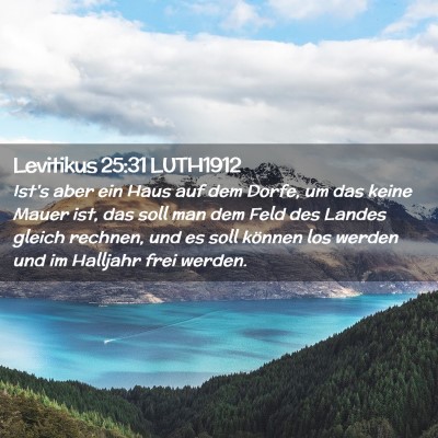Picture 02 - Levitikus 25:31 LUTH1912 - Ist's aber ein Haus auf dem Dorfe, um das keine - Bible Verse Picture