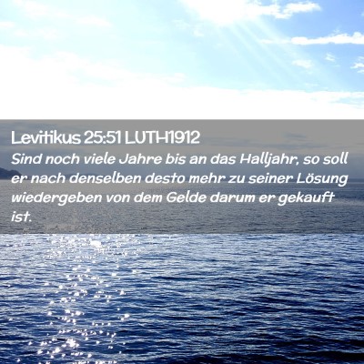 Picture 02 - Levitikus 25:51 LUTH1912 - Sind noch viele Jahre bis an das Halljahr, so - Bible Verse Picture