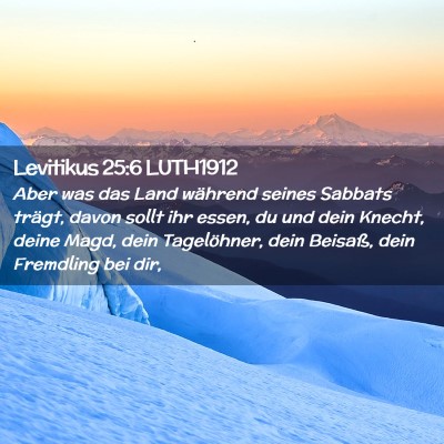 Picture 02 - Levitikus 25:6 LUTH1912 - Aber was das Land während seines Sabbats trägt, - Bible Verse Picture