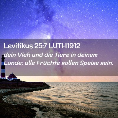 Picture 02 - Levitikus 25:7 LUTH1912 - dein Vieh und die Tiere in deinem Lande; alle - Bible Verse Picture