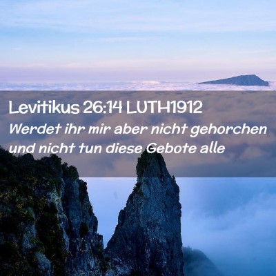 Picture 02 - Levitikus 26:14 LUTH1912 - Werdet ihr mir aber nicht gehorchen und nicht tun - Bible Verse Picture