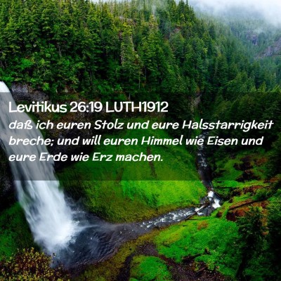 Picture 02 - Levitikus 26:19 LUTH1912 - daß ich euren Stolz und eure Halsstarrigkeit - Bible Verse Picture