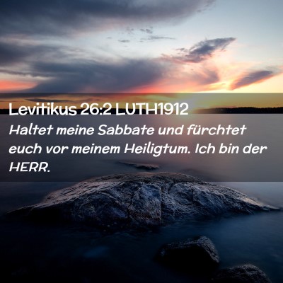 Picture 02 - Levitikus 26:2 LUTH1912 - Haltet meine Sabbate und fürchtet euch vor - Bible Verse Picture