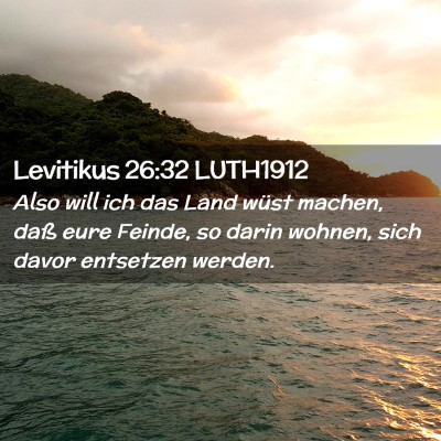 Picture 02 - Levitikus 26:32 LUTH1912 - Also will ich das Land wüst machen, daß eure - Bible Verse Picture