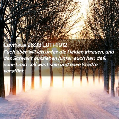Picture 02 - Levitikus 26:33 LUTH1912 - Euch aber will ich unter die Heiden streuen, und - Bible Verse Picture