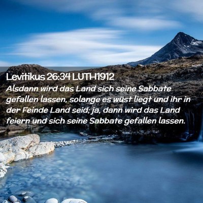 Picture 02 - Levitikus 26:34 LUTH1912 - Alsdann wird das Land sich seine Sabbate gefallen - Bible Verse Picture