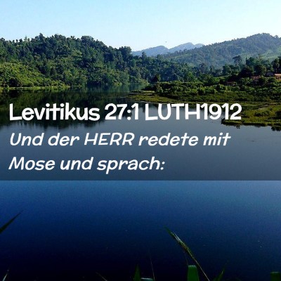 Picture 02 - Levitikus 27:1 LUTH1912 - Und der HERR redete mit Mose und - Bible Verse Picture