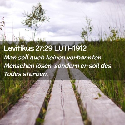 Picture 02 - Levitikus 27:29 LUTH1912 - Man soll auch keinen verbannten Menschen lösen, - Bible Verse Picture