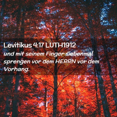 Picture 02 - Levitikus 4:17 LUTH1912 - und mit seinem Finger siebenmal sprengen vor dem - Bible Verse Picture