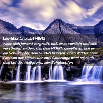 Picture 02 - Levitikus 5:15 LUTH1912 - Wenn sich jemand vergreift, daß er es versieht - Bible Verse Picture