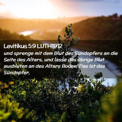 Picture 02 - Levitikus 5:9 LUTH1912 - und sprenge mit dem Blut des Sündopfers an die - Bible Verse Picture