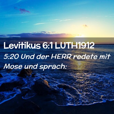 Picture 02 - Levitikus 6:1 LUTH1912 - 5:20 Und der HERR redete mit Mose und - Bible Verse Picture